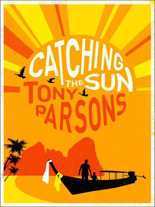 Title details for Catching the Sun by Tony Parsons - Available